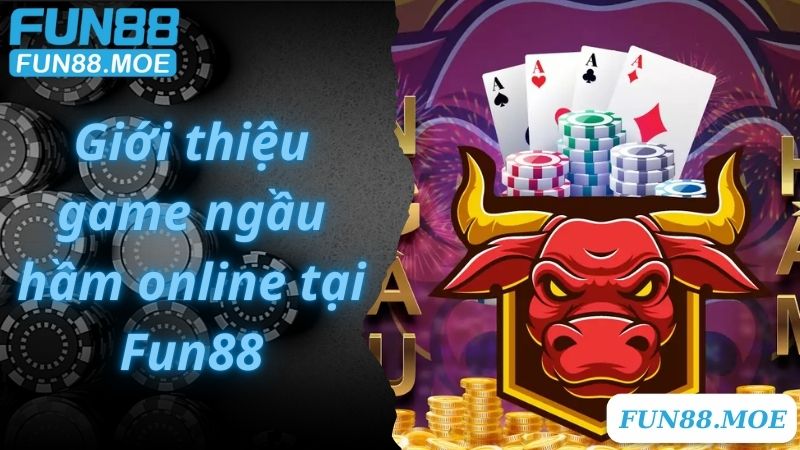 Giới thiệu game ngầu hầm online tại Fun88