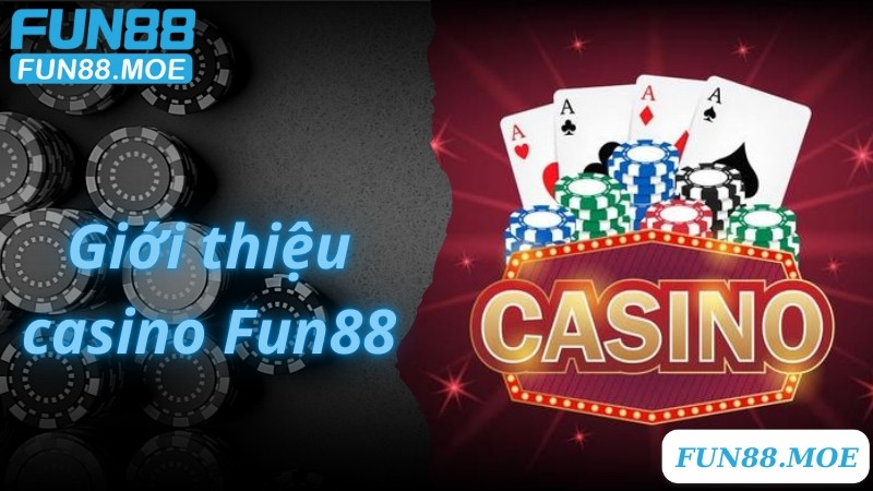 Giới thiệu casino Fun88