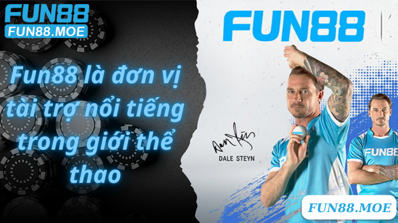 Fun88 là đơn vị tài trợ nổi tiếng trong giới thể thao