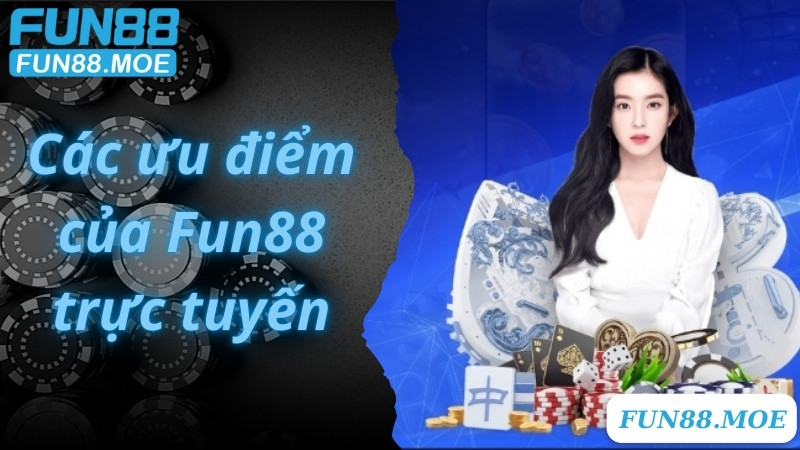 Các trò chơi tại Fun88 trực tuyến