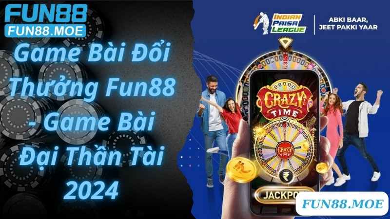 Game Bài Đổi Thưởng Fun88 - Game Bài Đại Thần Tài 2024