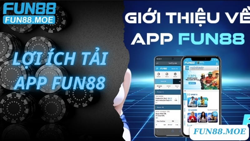 Lợi ích hấp dẫn mà app Fun88 mang lại 