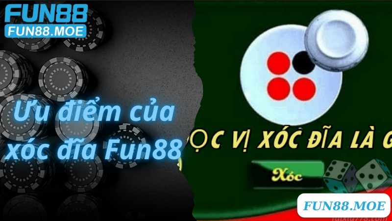 Ưu điểm của xóc đĩa Fun88