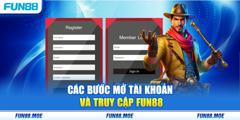 Các bước mở tài khoản và truy cập Fun88