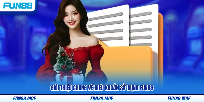 Khái quát nội dung điều khoản sử dụng tại Fun88